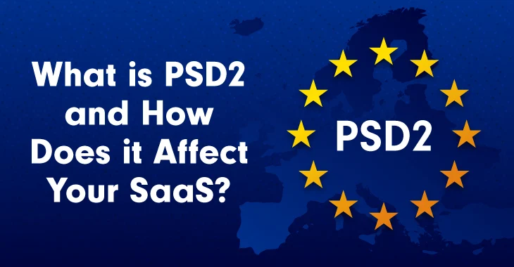 What PSD2 is and How It Affects Your SaaS Product